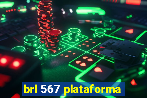 brl 567 plataforma